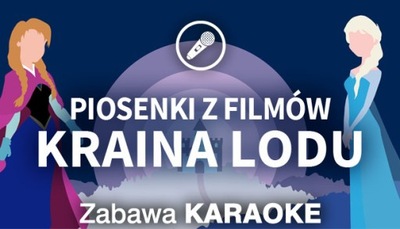 Zabawa Karaoke - Piosenki z filmów Kraina Lodu