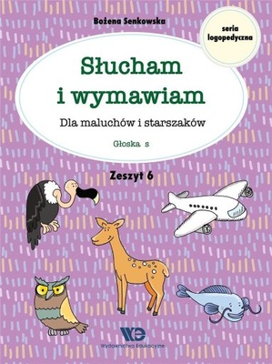 SŁUCHAM I WYMAWIAM. ZESZYT 6. GŁOSKA S