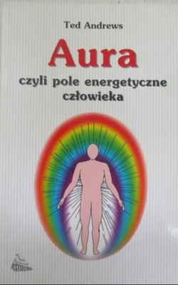 Aura czyli pole energetyczne człowieka