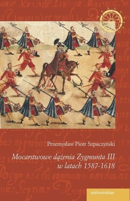 Mocarstwowe dążenia Zygmunta III w latach 1587-161