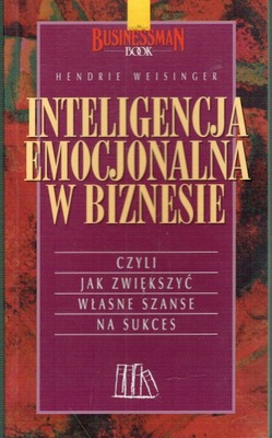 Inteligencja emocjonalna w biznesie - Weisinger [poradnik] NOWA