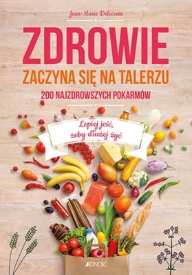 ZDROWIE ZACZYNA SIĘ NA TALERZU 200 NAJZDROWSZYCH