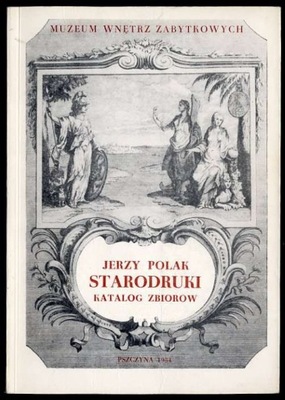 Polak J. Starodruki. Katalog zbiorów 1984