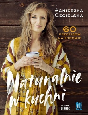 Naturalnie w kuchni Agnieszka Cegielska