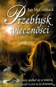 Przebłysk wieczności (nowa okładka) - Ian McCormac