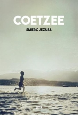 J. M. Coetzee - Śmierć Jezusa