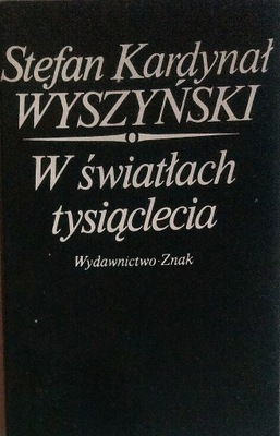 W światłach tysiąclecia Stefan Wyszyński SPK