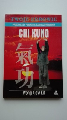 Chi Kung dla zdrowia i żywotności Wong Kiew Kit