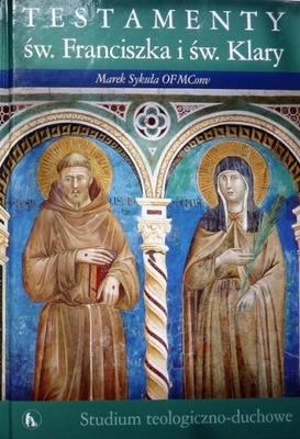 Testamenty św. Franciszka i św. Klary. Studium teologiczno-duchowe Marek