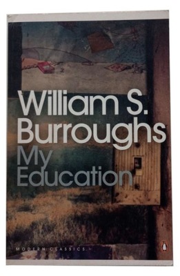 WILLIAM S. BURROUGHS - MY EDUCATION
