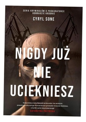 NIGDY JUŻ NIE UCIEKNIESZ CYRYL SONE