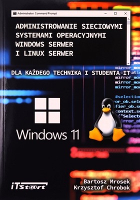 ADMINISTROWANIE SIECIOWYMI SYSTEMAMI OPERACYJNYMI WINDOWS SERWER I LINUX SE