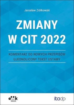 Zmiany w CIT 2022 Komentarz do nowych przepisów