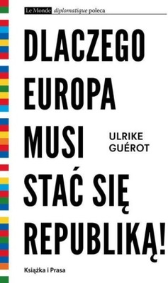 Ulrike Guerot Dlaczego Europa musi stać się