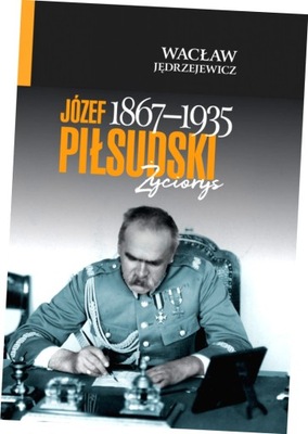 Józef Piłsudski (1867-1935)