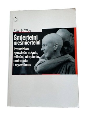 ŚMIERTELNI NIEŚMIERTELNI, KEN WILBER, UNIKAT