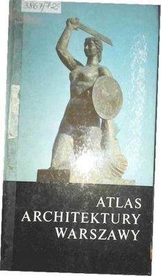 ATLAS ARCHITEKTURY WARSZAWY