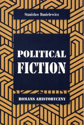 Political fiction Romans ahistoryczny - Stanisław Danielewicz