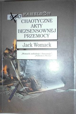 Chaotyczne akty bezsensownej przemocy - J.Womack