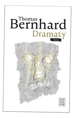 DRAMATY T.1, THOMAS BERNHARD