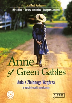 Anne of Green Gables. Ania z Zielonego Wzgórza