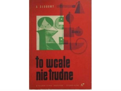 To wcale nie trudne - Słodowy