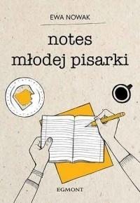 NOTES MŁODEJ PISARKI, EWA NOWAK, AGATA DĘBICKA