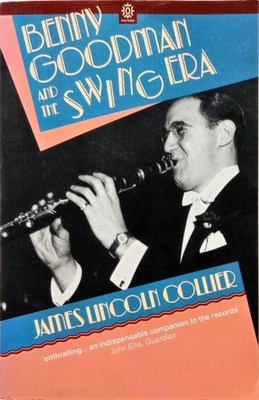 LINCOLN COLLIER - BENNY GOODMAN AND THE SWING ERA