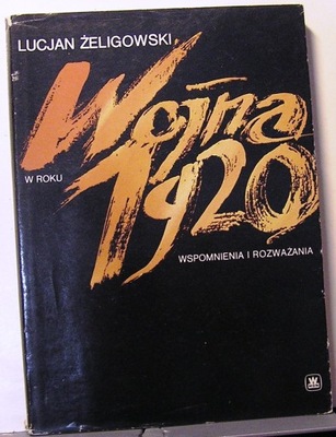 Wojna w roku 1920 (Wspomnienia i rozważania) 1990