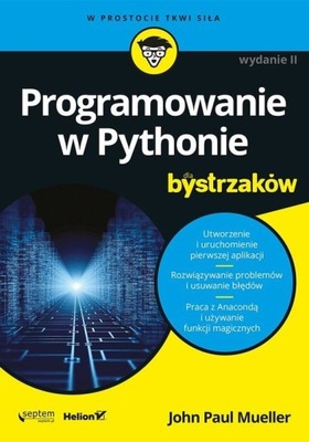 Programowanie w Pythonie dla bystrzaków. Wydanie