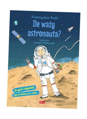 ILE WAŻY ASTRONAUTA?, PRZEMYSŁAW RUDŹ