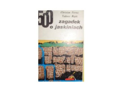 500 zagadek o jaskiniach - C Parma i inni