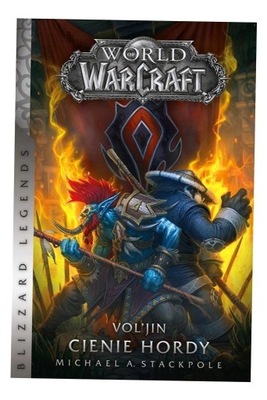WORLD OF WARCRAFT: VOL'JIN: CIENIE HORDY MICHAEL A. STACKPOLE