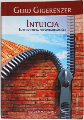 INTUICJA INTELIGENCJA NIEŚWIADOMOŚCI Gigerenzer