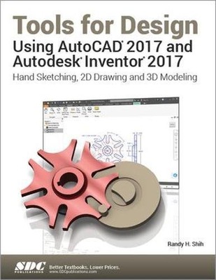 Tools for Design Using AutoCAD 2017 and Autodesk