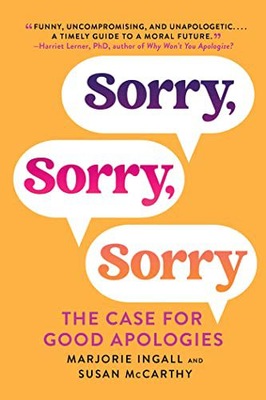 SORRY, SORRY, SORRY: THE CASE FOR GOOD APOLOGIES - Marjorie Ingall KSIĄŻKA