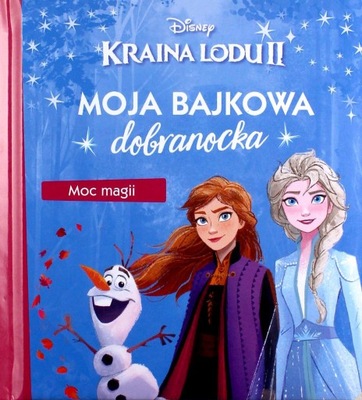 MOJA BAJKOWA DOBRANOCKA. MOC MAGII [KSIĄŻKA]