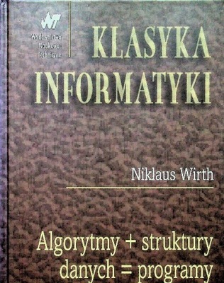 Algorytmy + struktury danych = programy Niklaus Wirth