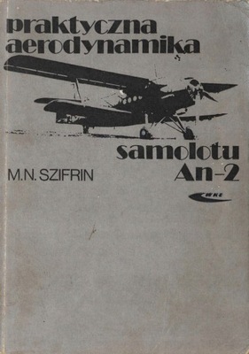 Praktyczna aerodynamika samolotu An-2 Szifrin