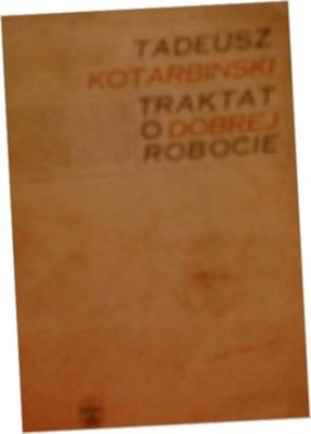 Traktat O Dobrej Robocie - T Kotarbiński