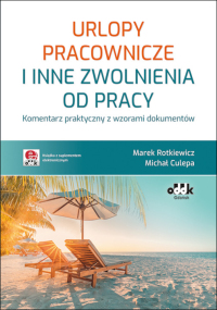 Urlopy pracownicze i inne zwolnienia od pracy