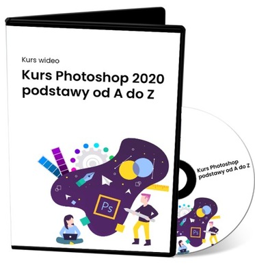 Kurs Photoshop 2020 podstawy od A do Z