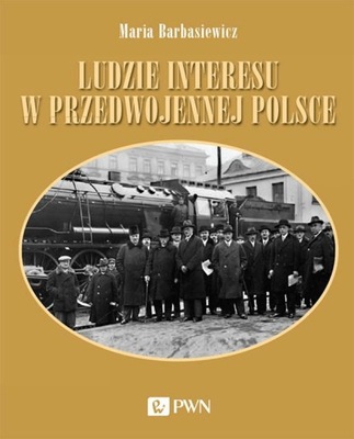 Ludzie interesu w przedwojennej Polsce.