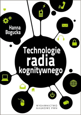 Technologie radia kognitywnego. Hanna Bogucka U