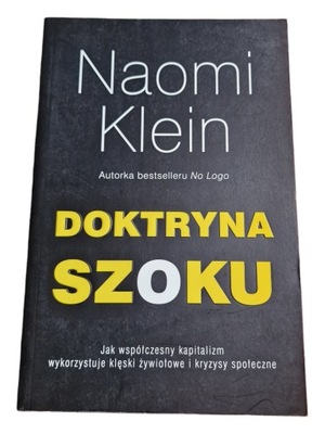 Naomi Klein - Doktryna szoku. Jak współczesny kapitalizm wykorzystuje