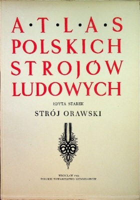 Atlas Polskich Strojów Ludowych. Strój