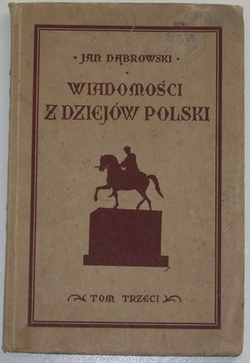 Wiadomości z Dziejów Polski tom 3 - Jan Dąbrowski