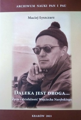 Daleka jest droga. Życie i działalność Narębskiego