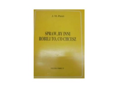 Spraw , By Inni Robili , Co Chcesz - J M Pietri