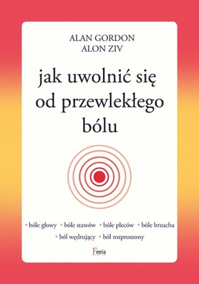 Jak uwolnić się od przewlekłego bólu - Gordon, Ziv